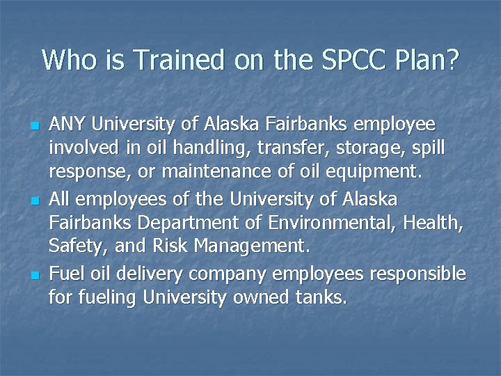Who is Trained on the SPCC Plan? n n n ANY University of Alaska