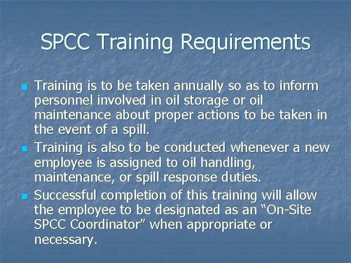 SPCC Training Requirements n n n Training is to be taken annually so as