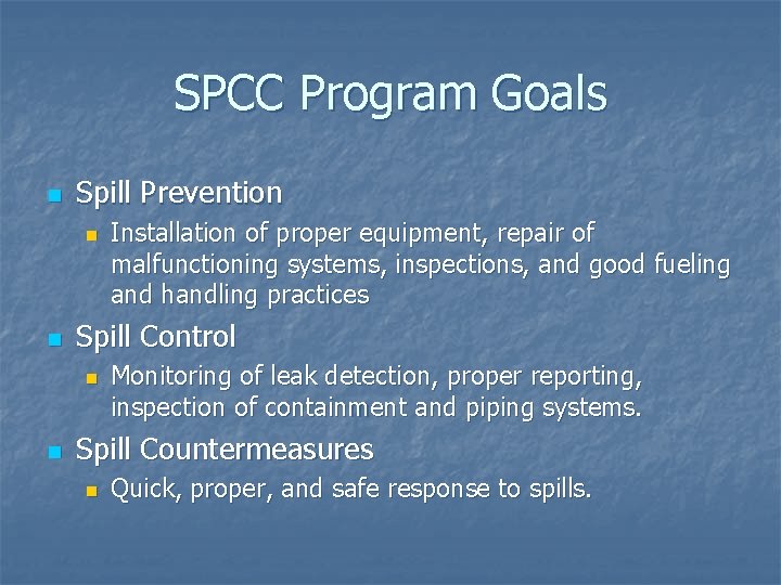 SPCC Program Goals n Spill Prevention n n Spill Control n n Installation of