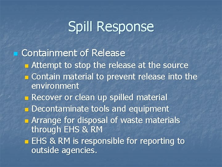Spill Response n Containment of Release Attempt to stop the release at the source
