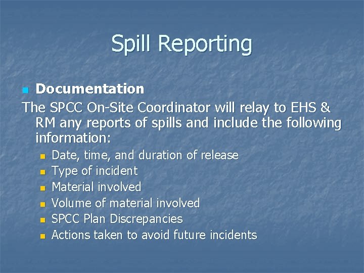 Spill Reporting Documentation The SPCC On-Site Coordinator will relay to EHS & RM any