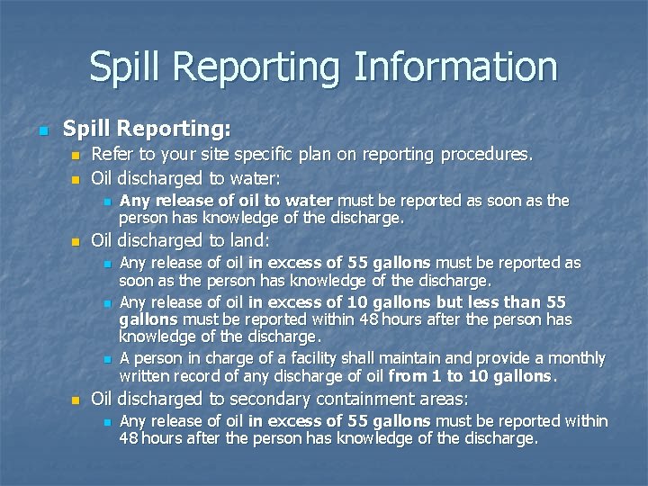 Spill Reporting Information n Spill Reporting: n n Refer to your site specific plan