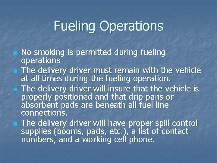 Fueling Operations n n No smoking is permitted during fueling operations The delivery driver