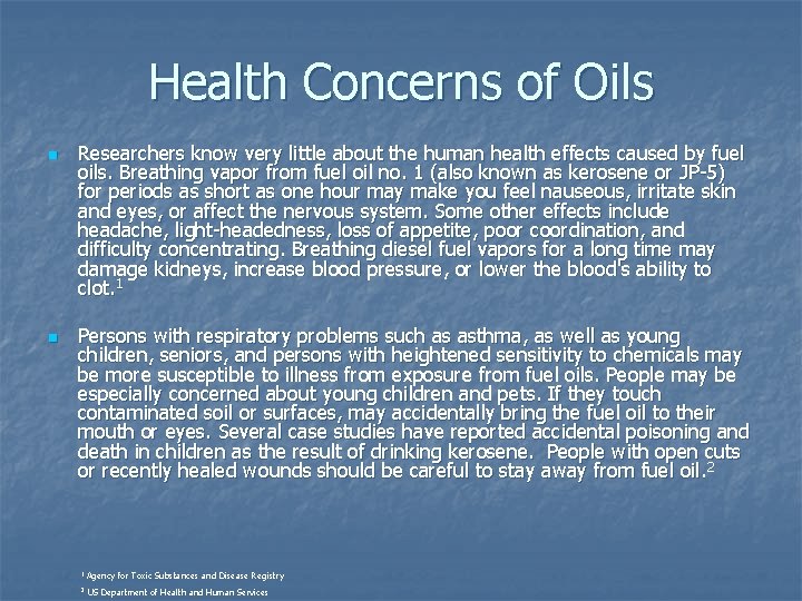Health Concerns of Oils n n Researchers know very little about the human health