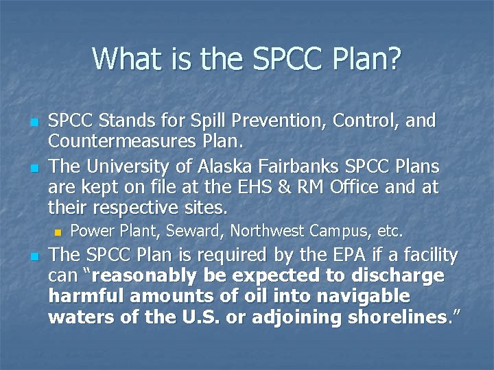 What is the SPCC Plan? n n SPCC Stands for Spill Prevention, Control, and