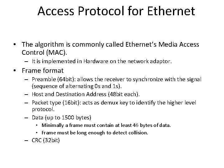 Access Protocol for Ethernet • The algorithm is commonly called Ethernet’s Media Access Control