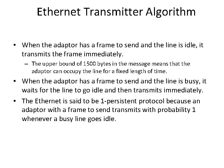 Ethernet Transmitter Algorithm • When the adaptor has a frame to send and the