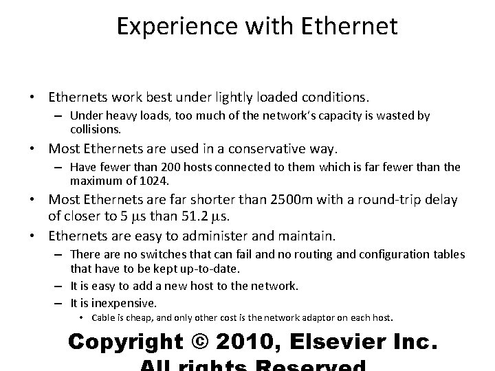 Experience with Ethernet • Ethernets work best under lightly loaded conditions. – Under heavy