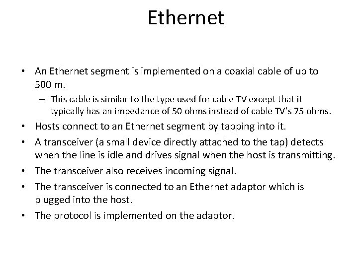 Ethernet • An Ethernet segment is implemented on a coaxial cable of up to