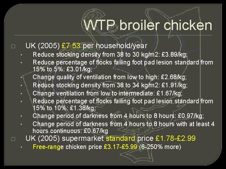 WTP broiler chicken UK (2005) £ 7. 53 per household/year � • • Reduce
