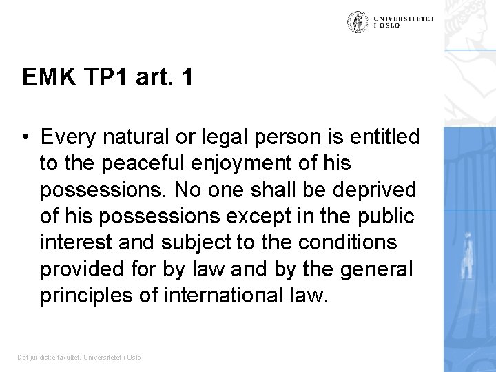 EMK TP 1 art. 1 • Every natural or legal person is entitled to