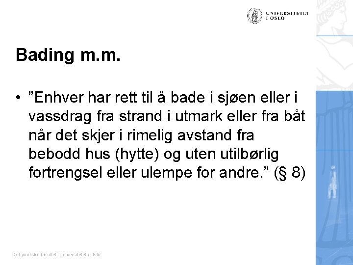 Bading m. m. • ”Enhver har rett til å bade i sjøen eller i