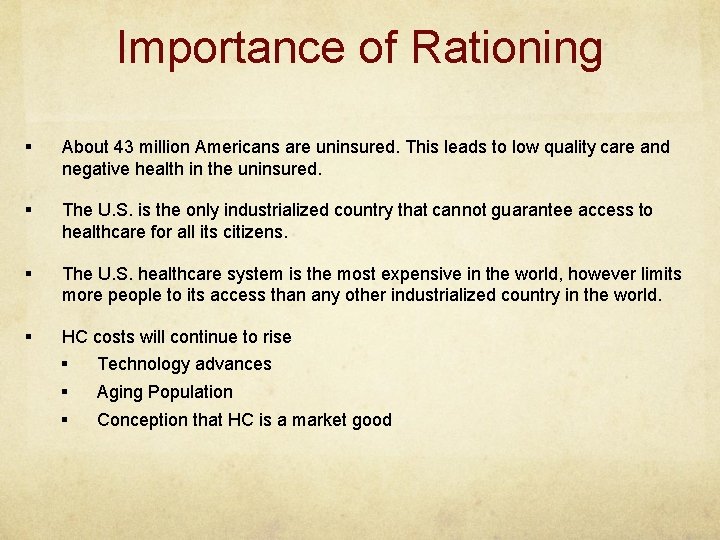 Importance of Rationing § About 43 million Americans are uninsured. This leads to low