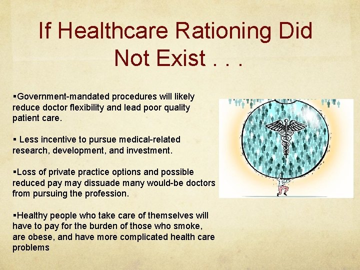  If Healthcare Rationing Did Not Exist. . . §Government-mandated procedures will likely reduce