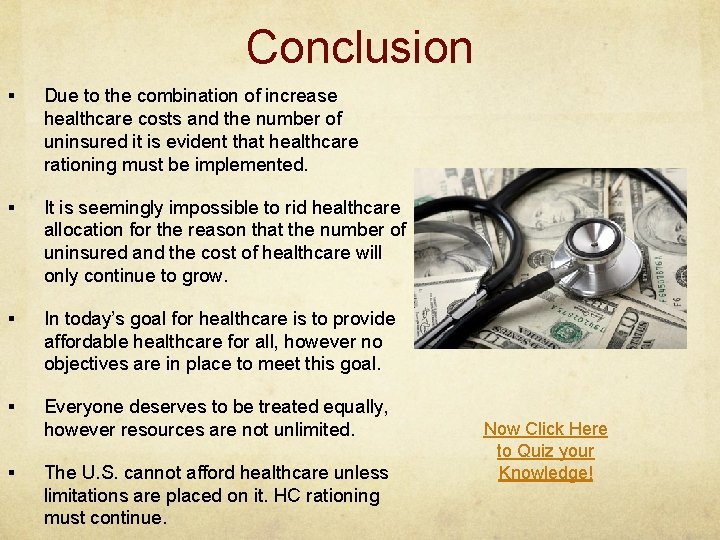 Conclusion § Due to the combination of increase healthcare costs and the number of