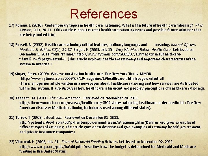 References 17) Romeo, J. (2010). Contemporary topics in health care. Rationing. What is the