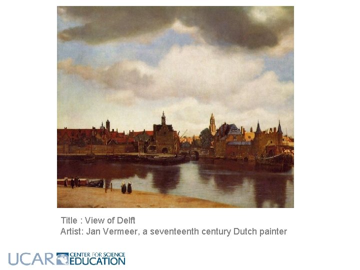 Title : View of Delft Artist: Jan Vermeer, a seventeenth century Dutch painter 