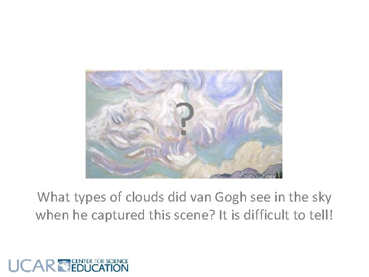 ? What types of clouds did van Gogh see in the sky when he