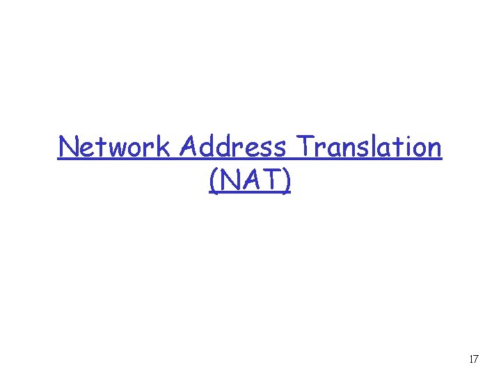 Network Address Translation (NAT) 17 