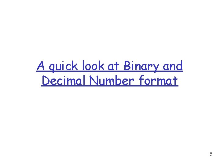 A quick look at Binary and Decimal Number format 5 