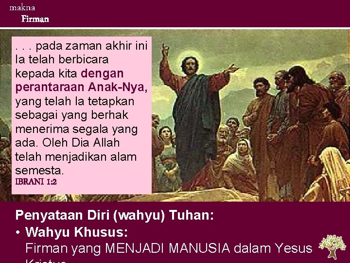 makna Firman. . . pada zaman akhir ini Ia telah berbicara kepada kita dengan makna Firman. . . pada zaman akhir ini Ia telah berbicara kepada kita dengan