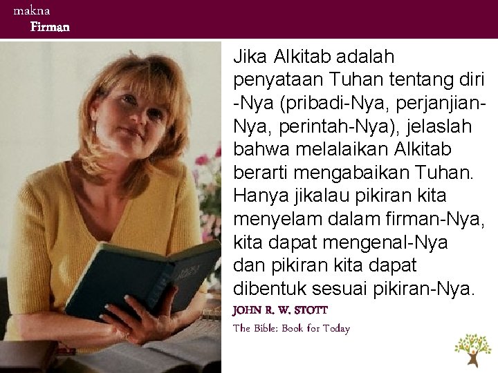 makna Firman Jika Alkitab adalah penyataan Tuhan tentang diri -Nya (pribadi-Nya, perjanjian. Nya, perintah-Nya), makna Firman Jika Alkitab adalah penyataan Tuhan tentang diri -Nya (pribadi-Nya, perjanjian. Nya, perintah-Nya),