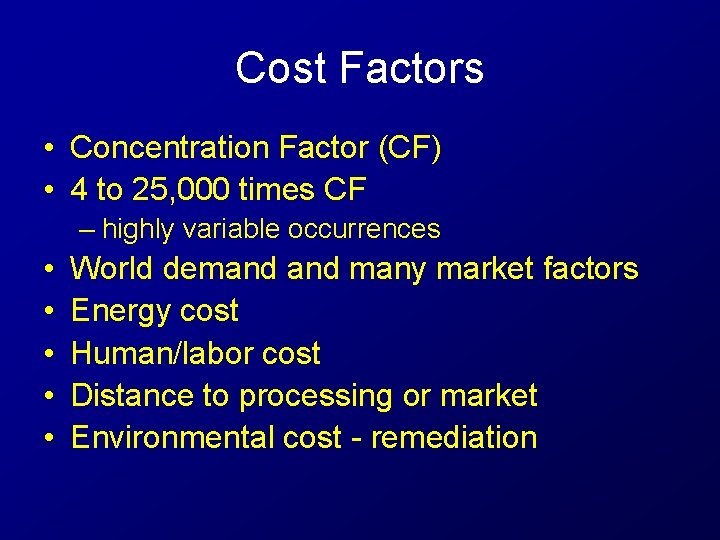 Cost Factors • Concentration Factor (CF) • 4 to 25, 000 times CF –