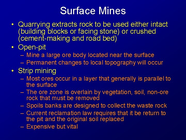 Surface Mines • Quarrying extracts rock to be used either intact (building blocks or