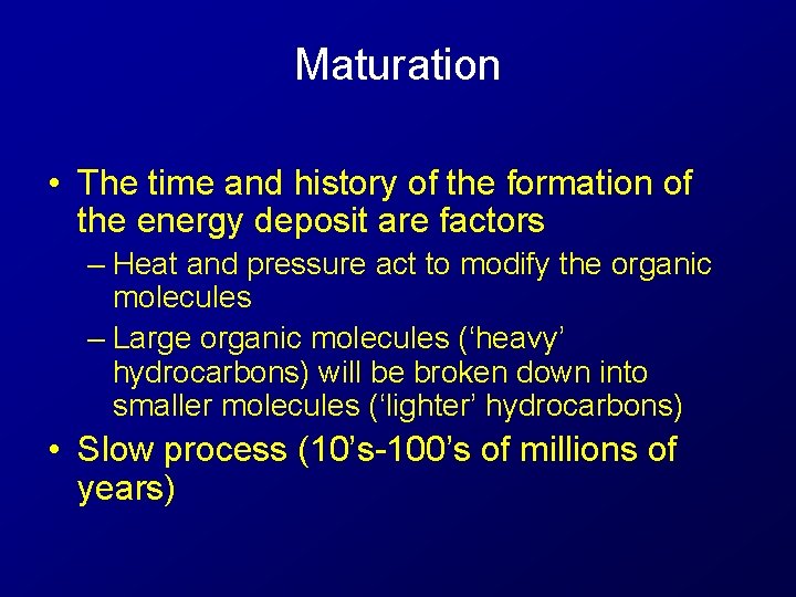 Maturation • The time and history of the formation of the energy deposit are