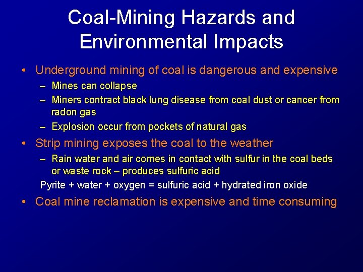 Coal-Mining Hazards and Environmental Impacts • Underground mining of coal is dangerous and expensive