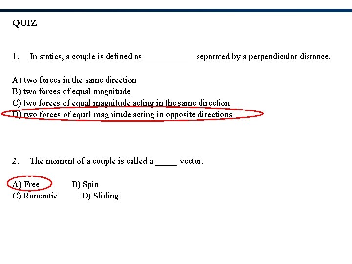 QUIZ 1. In statics, a couple is defined as _____ separated by a perpendicular