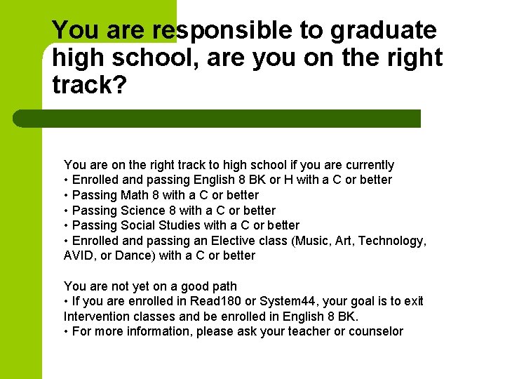 You are responsible to graduate high school, are you on the right track? You