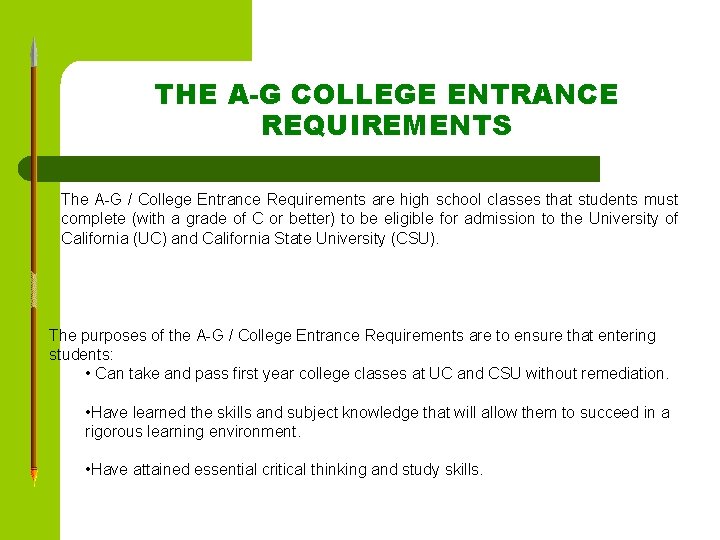 THE A-G COLLEGE ENTRANCE REQUIREMENTS The A-G / College Entrance Requirements are high school