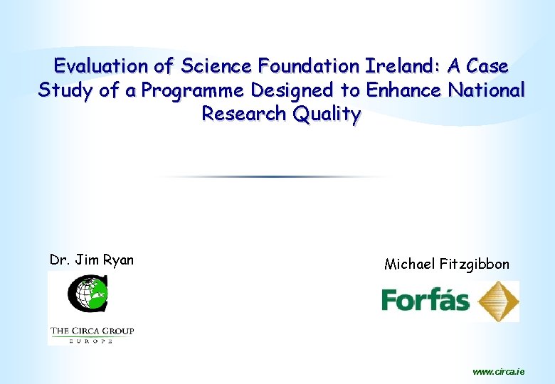 Evaluation of Science Foundation Ireland: A Case Study of a Programme Designed to Enhance