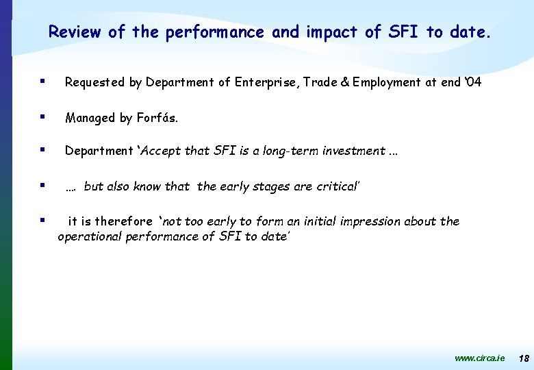 Review of the performance and impact of SFI to date. § Requested by Department