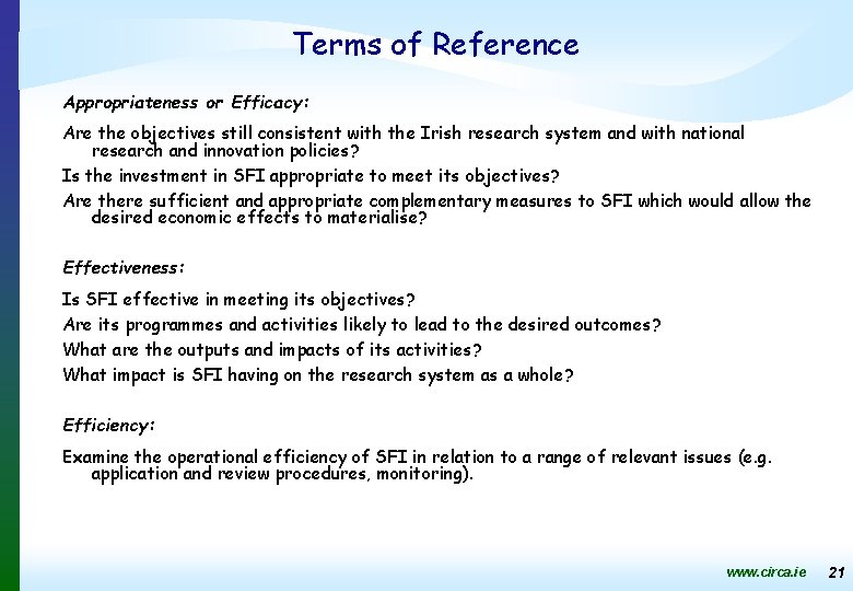 Terms of Reference Appropriateness or Efficacy: Are the objectives still consistent with the Irish