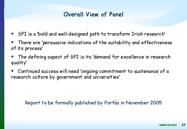 Overall View of Panel § SFI is a ‘bold and well-designed path to transform