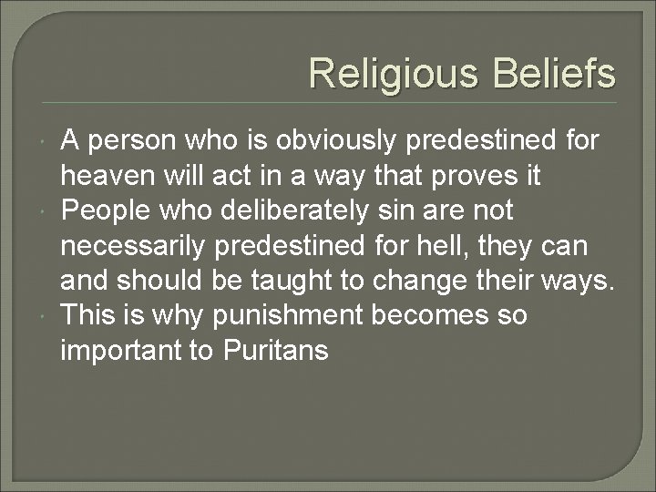 Religious Beliefs A person who is obviously predestined for heaven will act in a