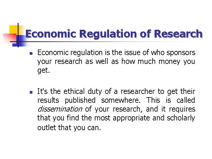 Economic Regulation of Research n n Economic regulation is the issue of who sponsors