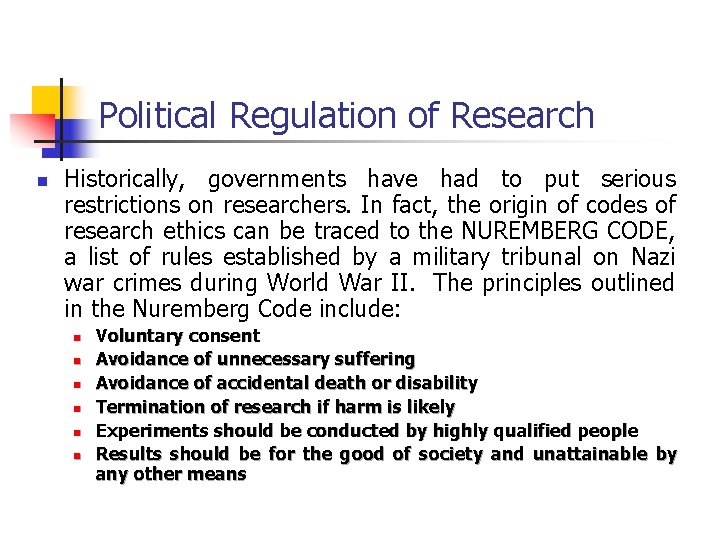 Political Regulation of Research n Historically, governments have had to put serious restrictions on