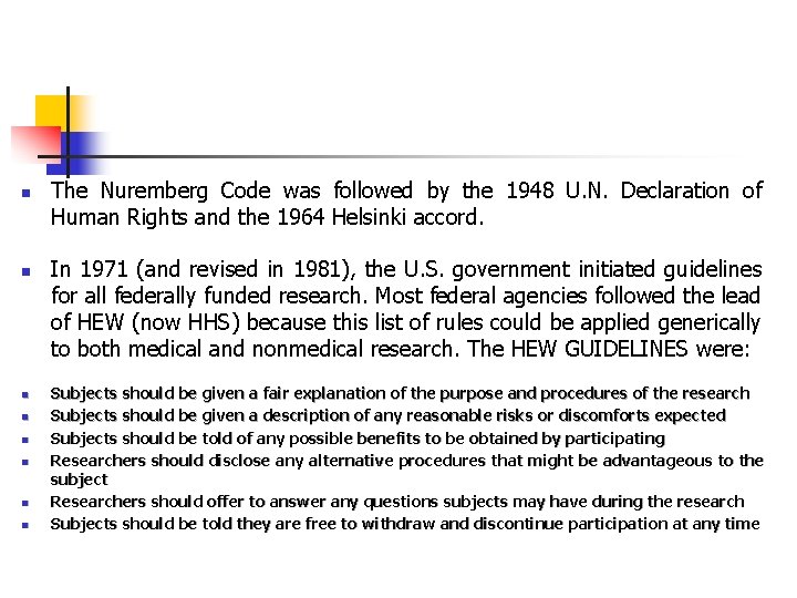 n n n n The Nuremberg Code was followed by the 1948 U. N.