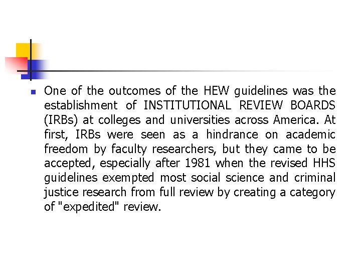 n One of the outcomes of the HEW guidelines was the establishment of INSTITUTIONAL