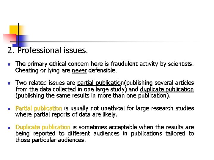 2. Professional issues. n n The primary ethical concern here is fraudulent activity by