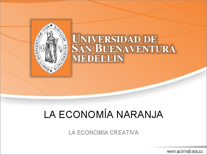 LA ECONOMÍA NARANJA LA ECONOMIA CREATIVA 