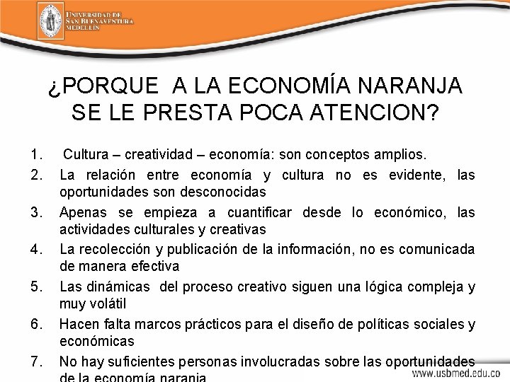 ¿PORQUE A LA ECONOMÍA NARANJA SE LE PRESTA POCA ATENCION? 1. 2. 3. 4.