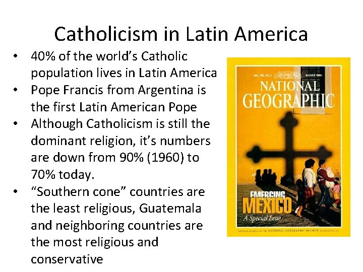Catholicism in Latin America • 40% of the world’s Catholic population lives in Latin