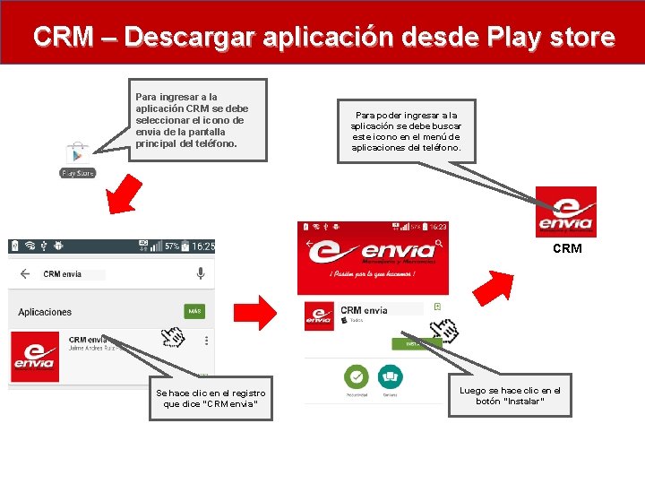 CRM – Descargar aplicación desde Play store Para ingresar a la aplicación CRM se
