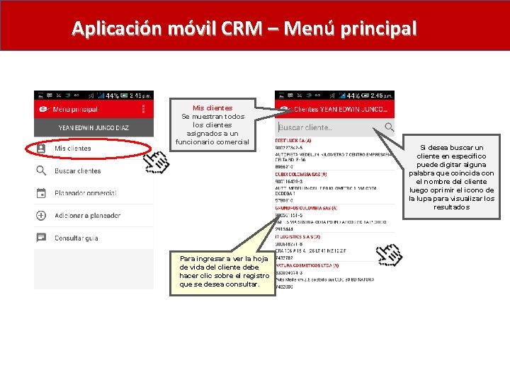 Aplicación móvil CRM – Menú principal Mis clientes Se muestran todos los clientes asignados