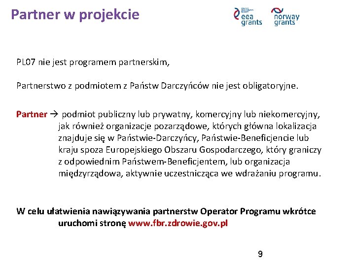 Partner w projekcie PL 07 nie jest programem partnerskim, Partnerstwo z podmiotem z Państw