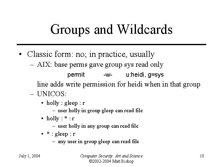 Groups and Wildcards • Classic form: no; in practice, usually – AIX: base perms